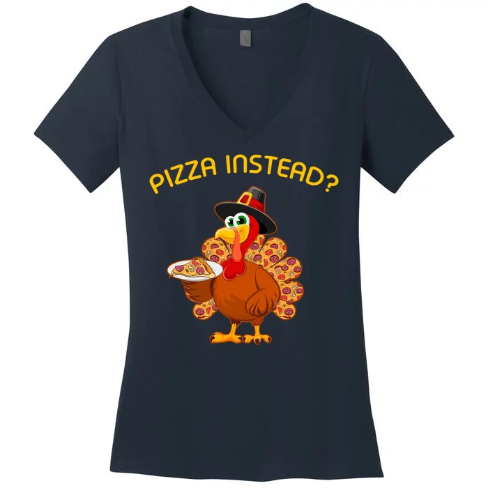 Pizza Instead Pizza Lover Hate Turkey Women's V-Neck T-Shirt