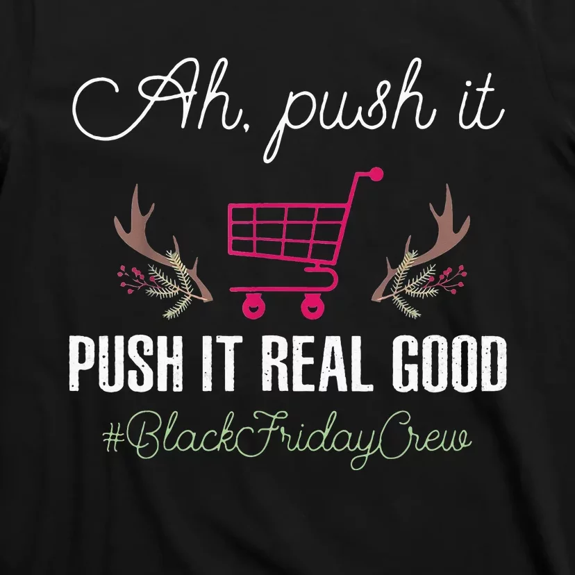 Put It Real Good Friday Crew Squad Shopping Black Cart Lover T-Shirt