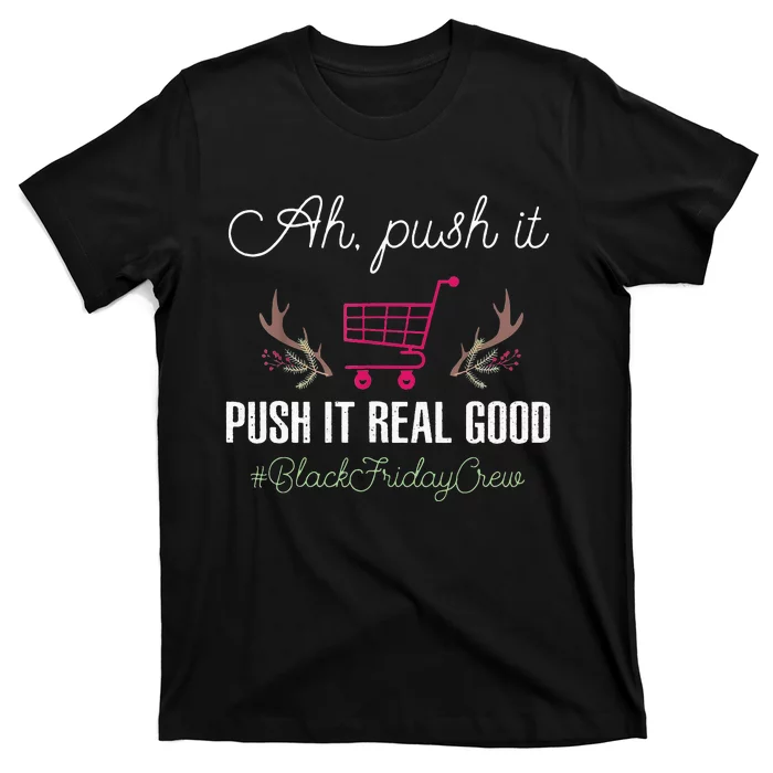 Put It Real Good Friday Crew Squad Shopping Black Cart Lover T-Shirt