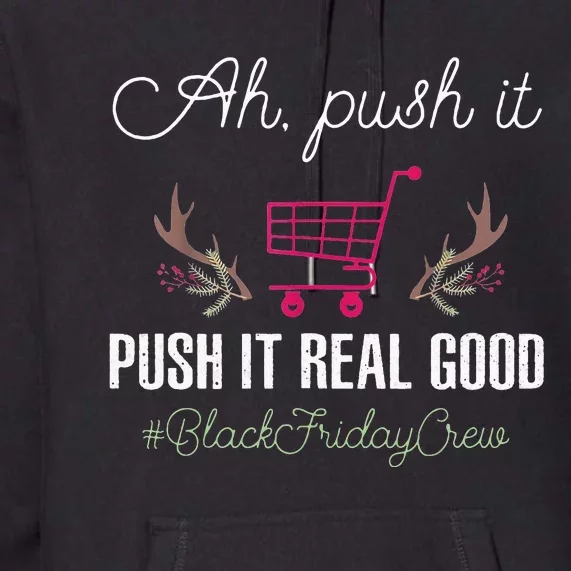 Put It Real Good Friday Crew Squad Shopping Black Cart Lover Premium Hoodie