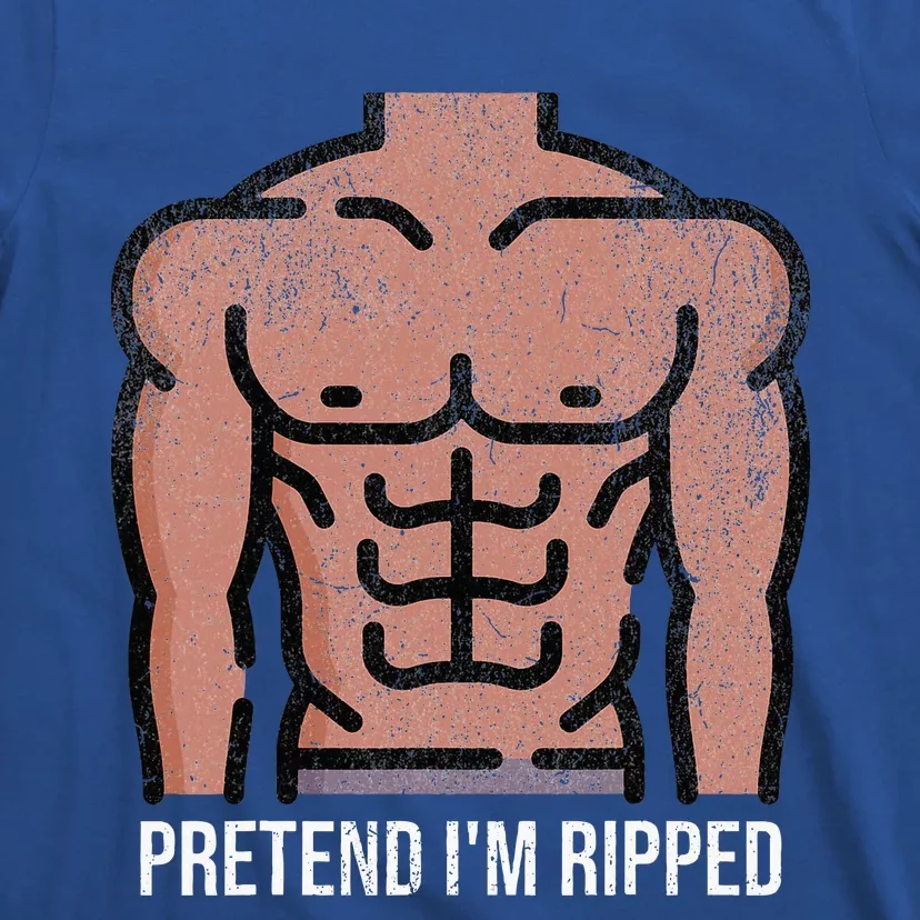 Pretend Im Ripped Halloween Costume Strong Sculpted Physique T-Shirt