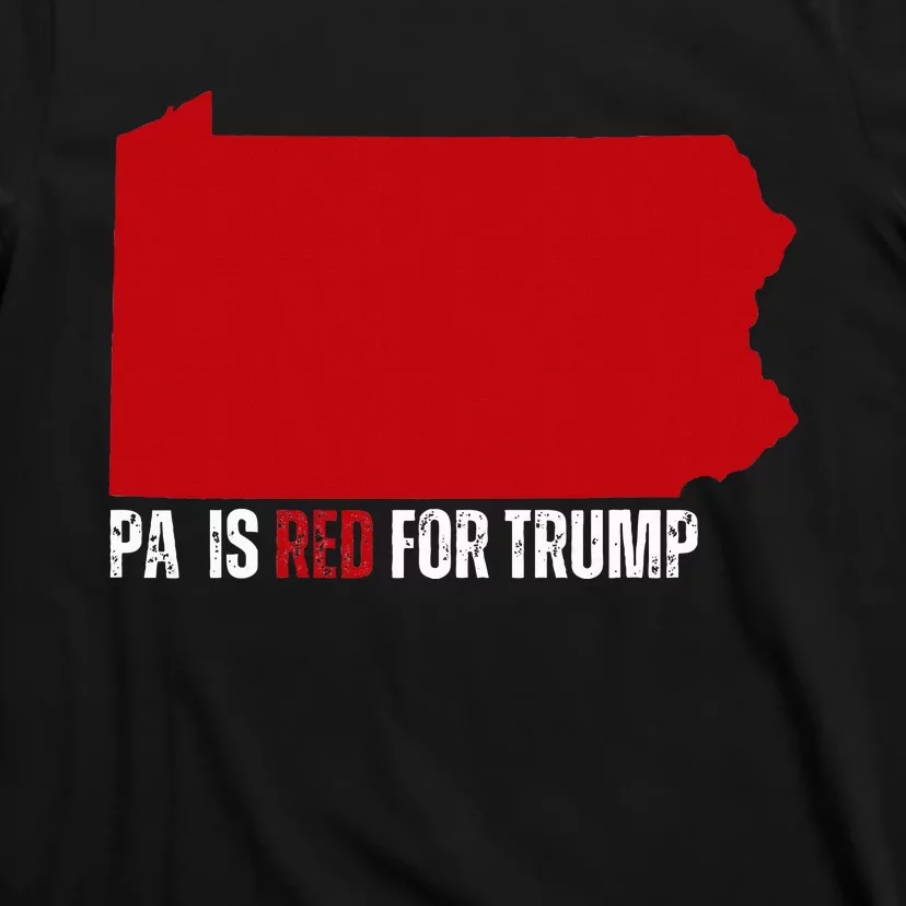 Pennsylvania Is Red For Trump Turn Pa Red For Trump T-Shirt