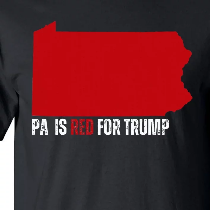 Pennsylvania Is Red For Trump Turn Pa Red For Trump Tall T-Shirt