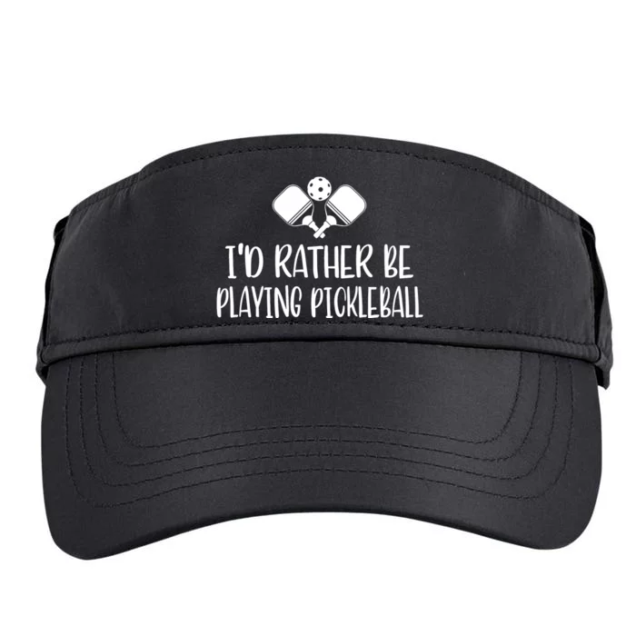 Pickleball I'd Rather Be Adult Drive Performance Visor