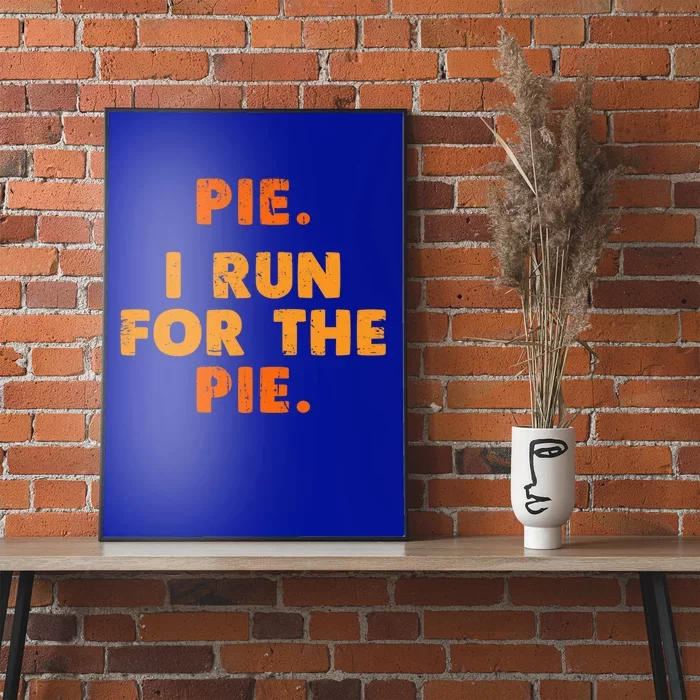 Pie I Run For Pie Funny Pumpkin Pie Lover Turkey Trot Fan Gift Poster