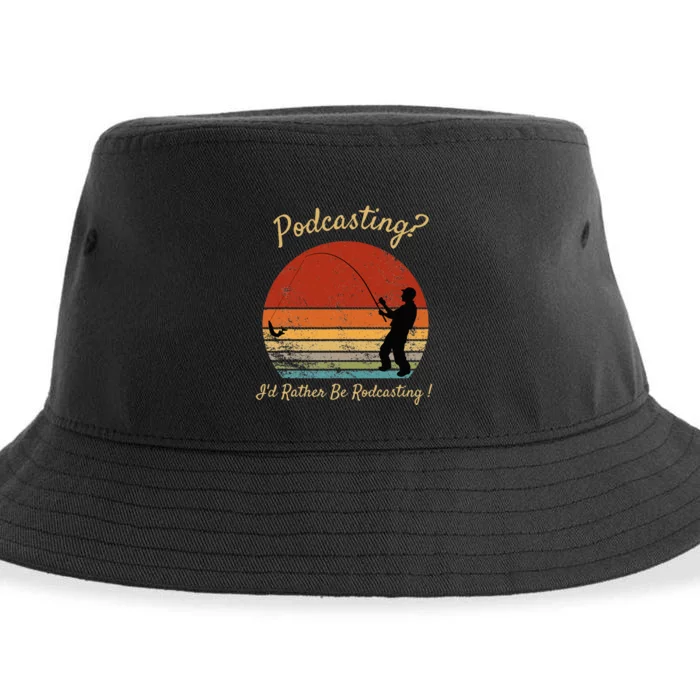 Podcasting I'd Rather Be Rodcasting Funny Fishing Humor Pun Sustainable Bucket Hat