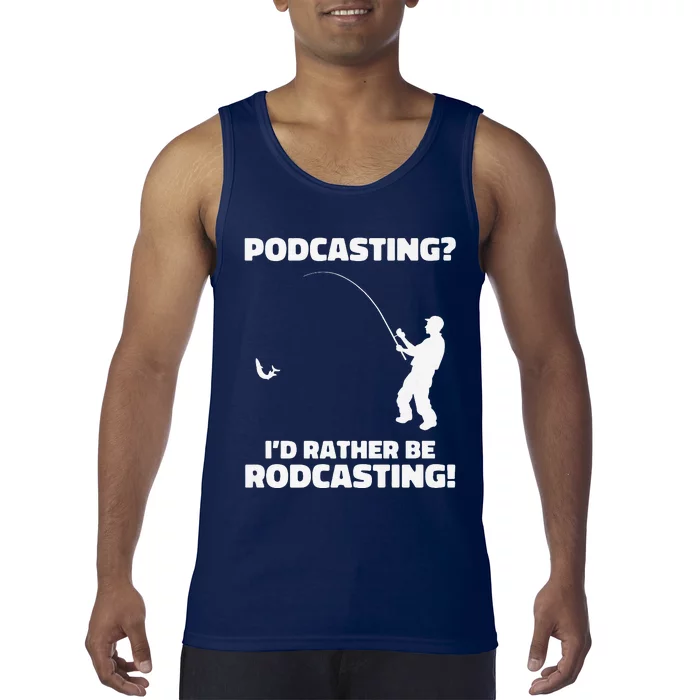 Podcasting I'd Rather Be Rodcasting Funny Fishing Humor Pun Premium Tank Top