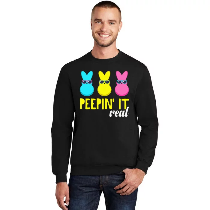 Peepin It Real Happy Easter Bunny Egg Hunt Funny Tall Sweatshirt