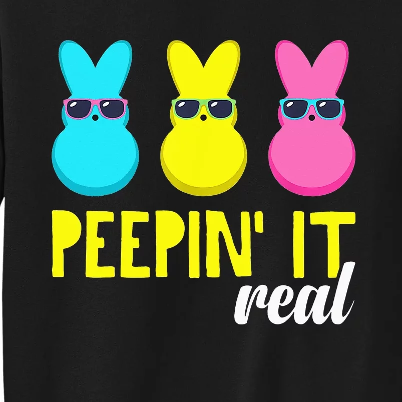 Peepin It Real Happy Easter Bunny Egg Hunt Funny Tall Sweatshirt