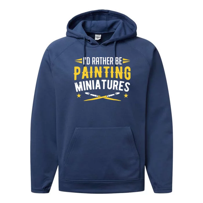 Painters I'd Rather Be Painting Miniatures Paint Premium Performance Fleece Hoodie