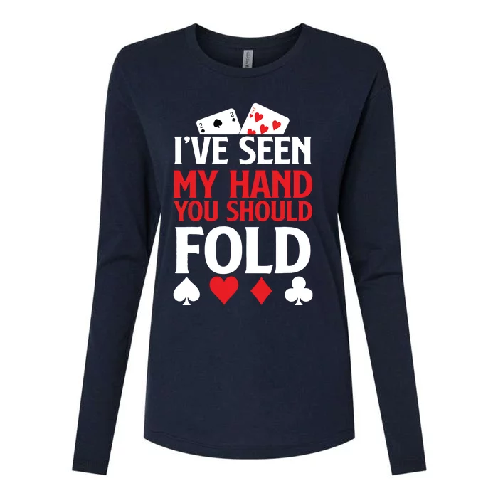 Poker I've Seen My Hand You Should Fold Casino Player Womens Cotton Relaxed Long Sleeve T-Shirt