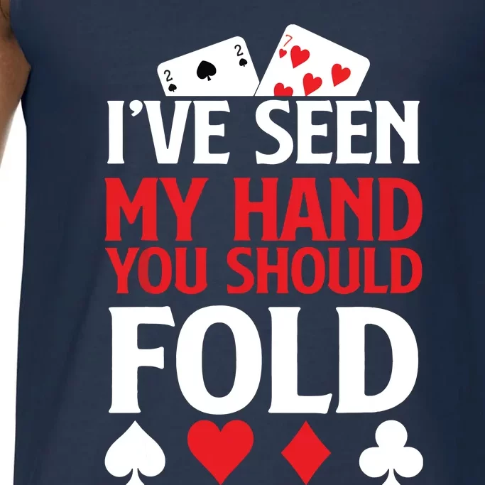 Poker I've Seen My Hand You Should Fold Casino Player Comfort Colors® Tank Top