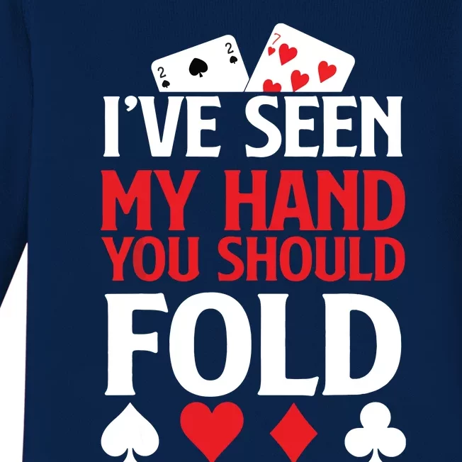 Poker I've Seen My Hand You Should Fold Casino Player Baby Long Sleeve Bodysuit