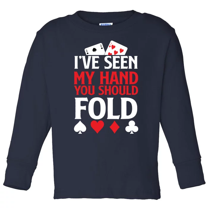 Poker I've Seen My Hand You Should Fold Casino Player Toddler Long Sleeve Shirt