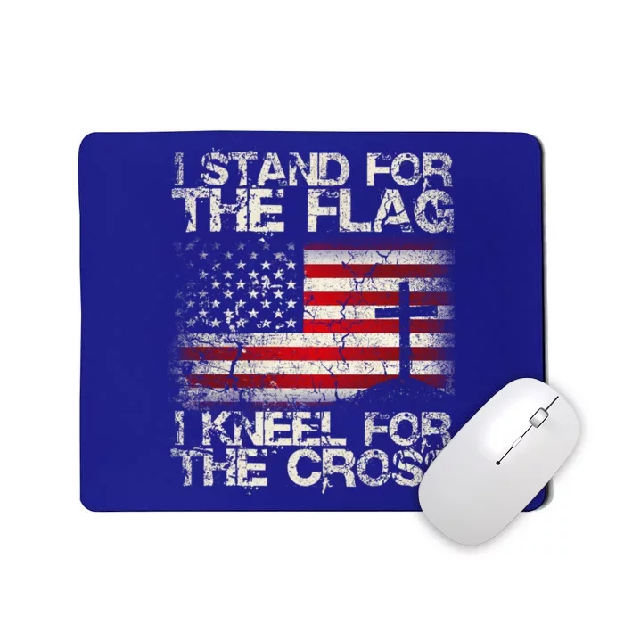 Patriot I Stand For The Flag I Kneel For The Cross Military Gift Mousepad