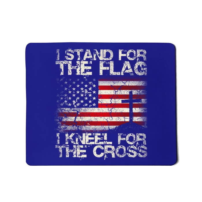 Patriot I Stand For The Flag I Kneel For The Cross Military Gift Mousepad