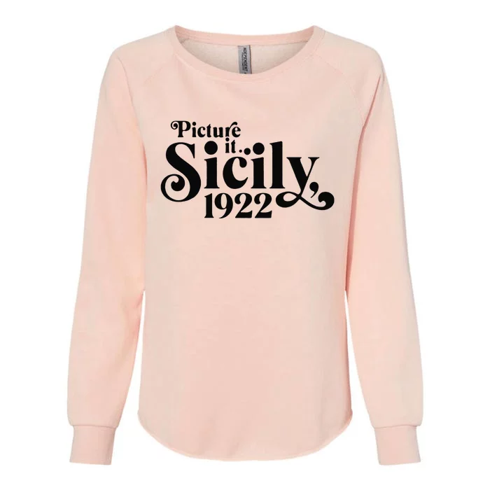 Picture It Sicily 1922 Womens California Wash Sweatshirt