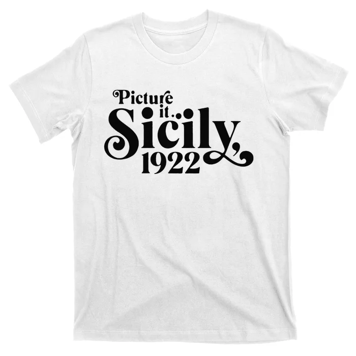 Picture It Sicily 1922 T-Shirt