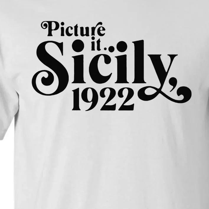 Picture It Sicily 1922 Tall T-Shirt