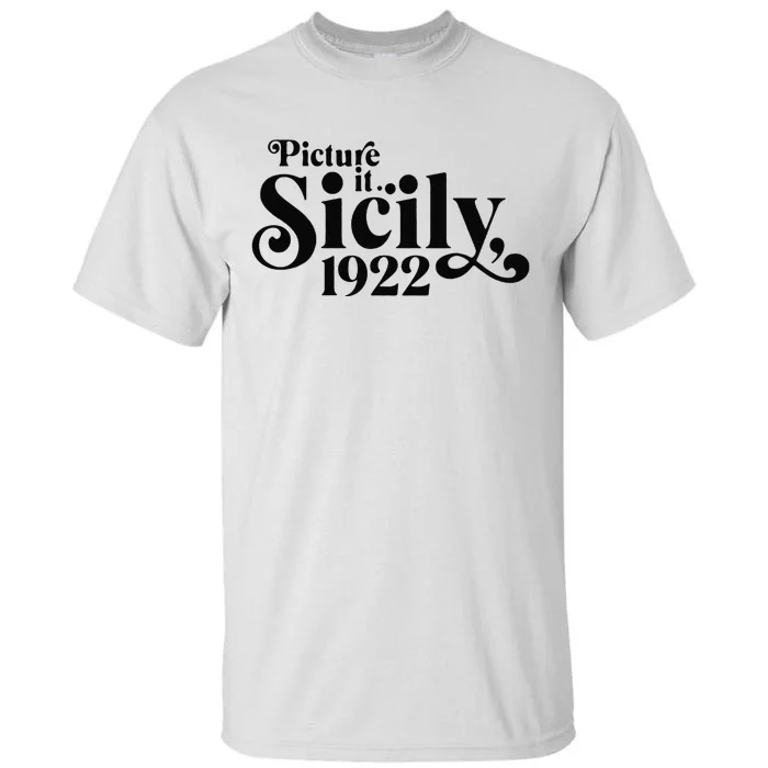 Picture It Sicily 1922 Tall T-Shirt