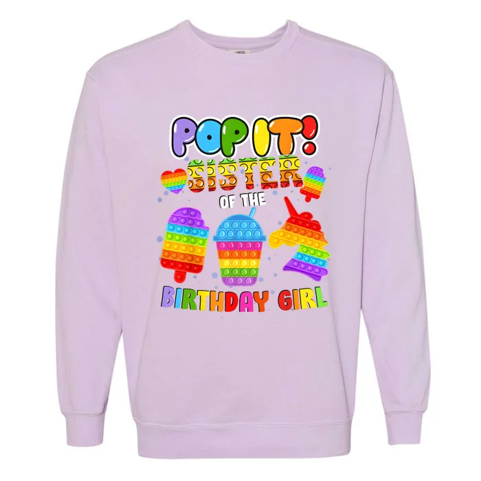 Pop It Sister Of The Birthday Girl Fidget Family Matching Garment-Dyed Sweatshirt