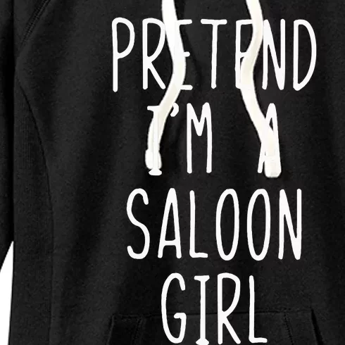 Pretend IM Saloon Girl Costume Halloween Lazy Easy Western Women's Fleece Hoodie