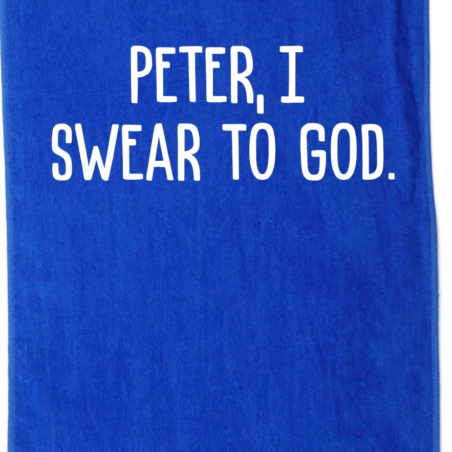 Peter, I Swear To God Platinum Collection Golf Towel