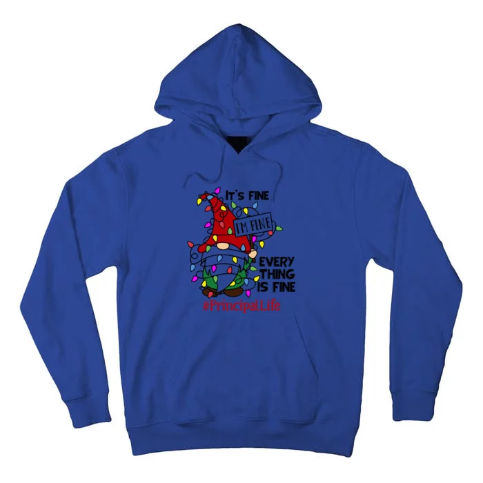 Principallife It S Fine I Am Fine Every Thing Is Fine Gift Tall Hoodie