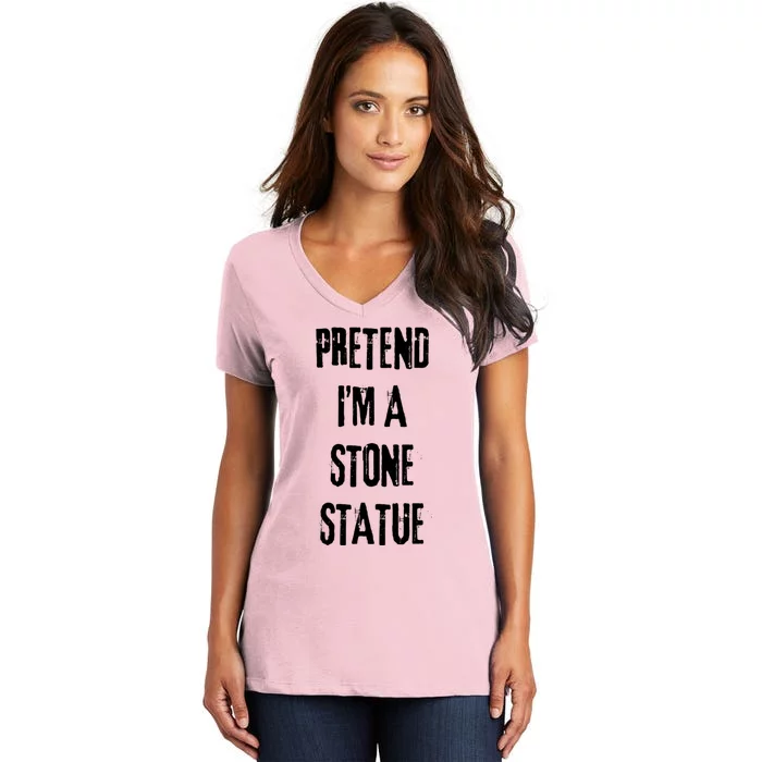 Pretend IM Stone Statue Halloween Last Minute Costume Party Women's V-Neck T-Shirt