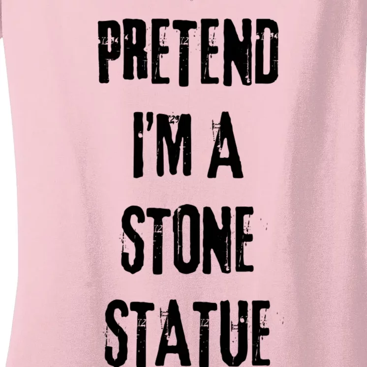 Pretend IM Stone Statue Halloween Last Minute Costume Party Women's V-Neck T-Shirt