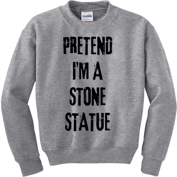 Pretend IM Stone Statue Halloween Last Minute Costume Party Kids Sweatshirt