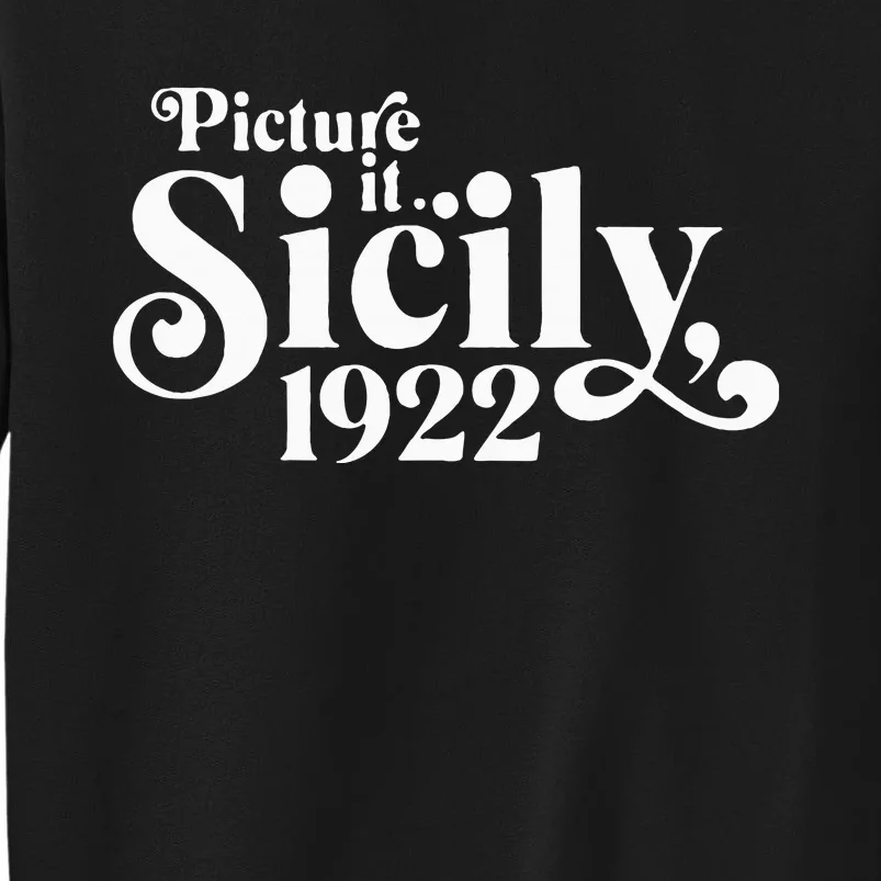 Picture It Sicily 1922 Sweatshirt