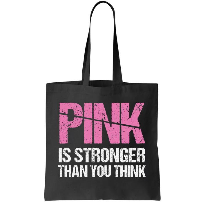 Pink Is Stronger Than You Think Tote Bag