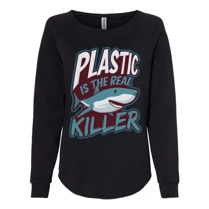 Plastic Is The Real Killer Design Shark Lover Gift Womens California Wash Sweatshirt