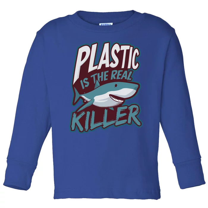 Plastic Is The Real Killer Design Shark Lover Gift Toddler Long Sleeve Shirt