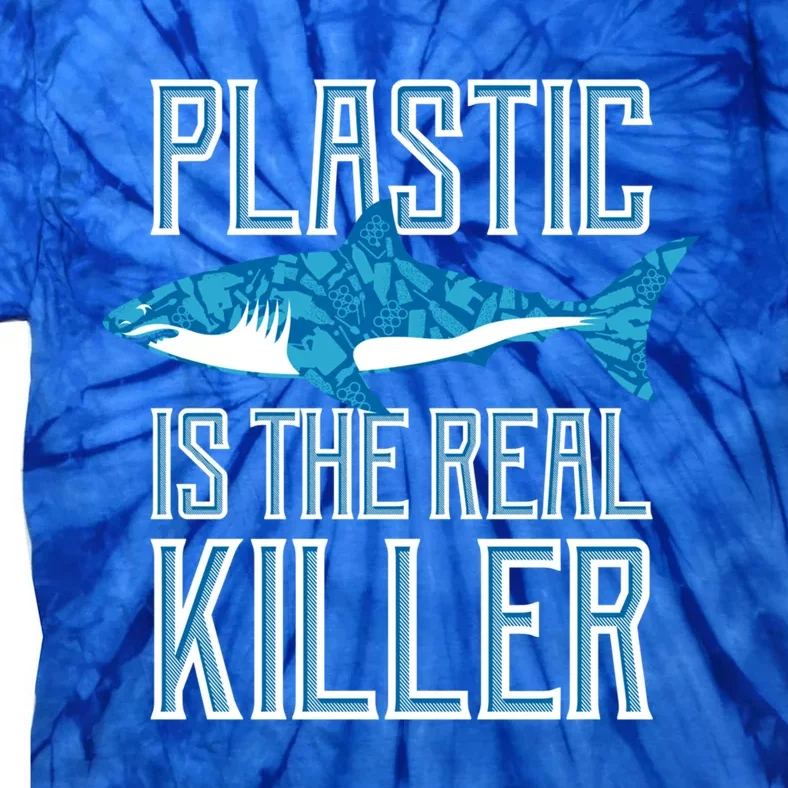 Plastic Is The Real Killer Shark Environt Save Ocean Funny Gift Tie-Dye T-Shirt