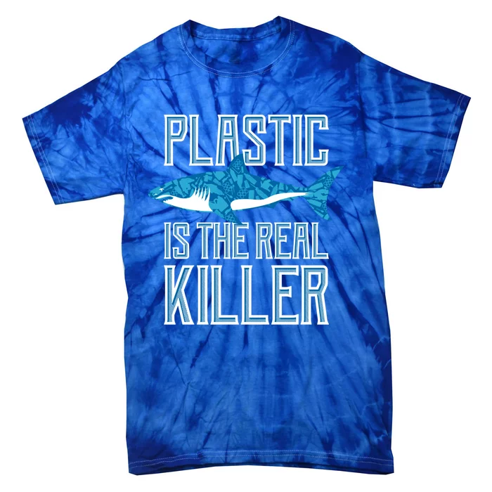 Plastic Is The Real Killer Shark Environt Save Ocean Funny Gift Tie-Dye T-Shirt