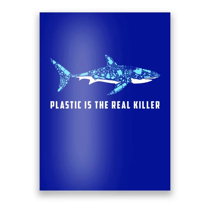 Plastic Is The Real Killer Shark Plastic Pollution Gift Poster