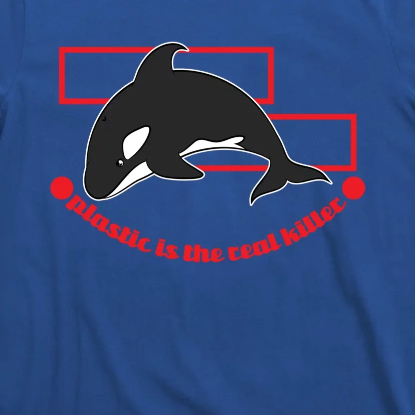 Plastic Is The Real Killer Whale Design Gift T-Shirt