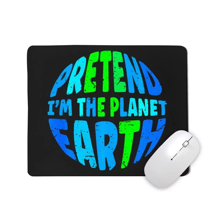 Pretend I'm The Earth Funny Lazy Matching Halloween Costume Mousepad