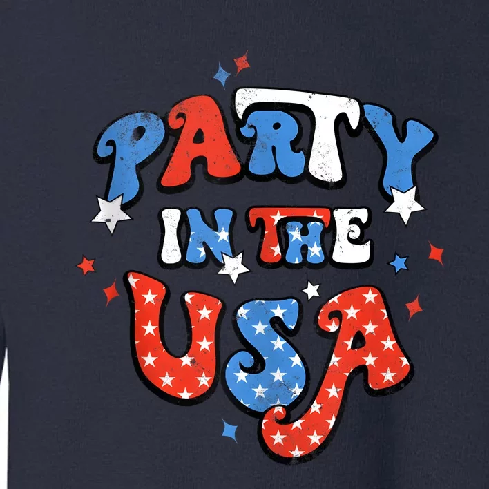 Party In The USA 4th Of July USA Patriotic America Toddler Sweatshirt