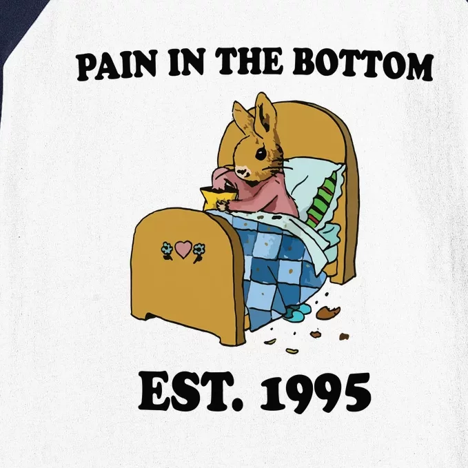 Pain In The Bottom Est 1995 Baseball Sleeve Shirt