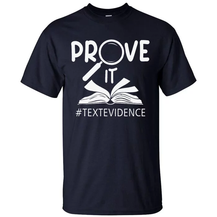 Prove It Text Evidences Reading Teacher First Day Of School Tall T-Shirt