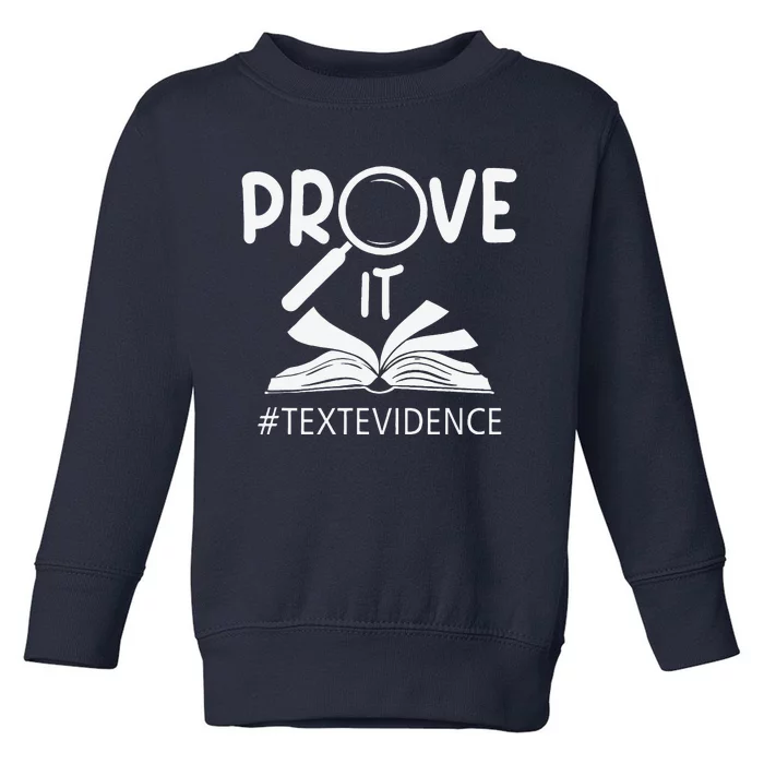 Prove It Text Evidences Reading Teacher First Day Of School Toddler Sweatshirt