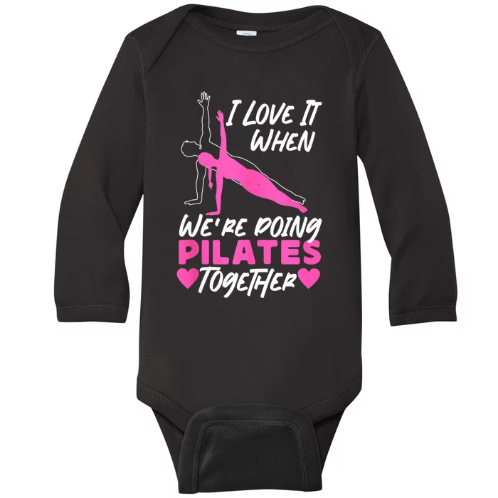 Pilates Instructor Teacher Friends Besties Buddies I Love It Baby Long Sleeve Bodysuit