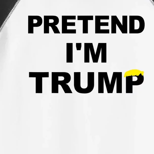 Pretend IM Trump Toddler Fine Jersey T-Shirt