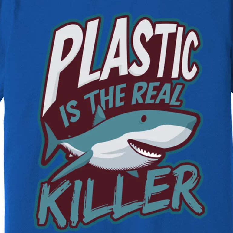 Plastic Is The Real Killer Design Shark Lover Cute Gift Premium T-Shirt