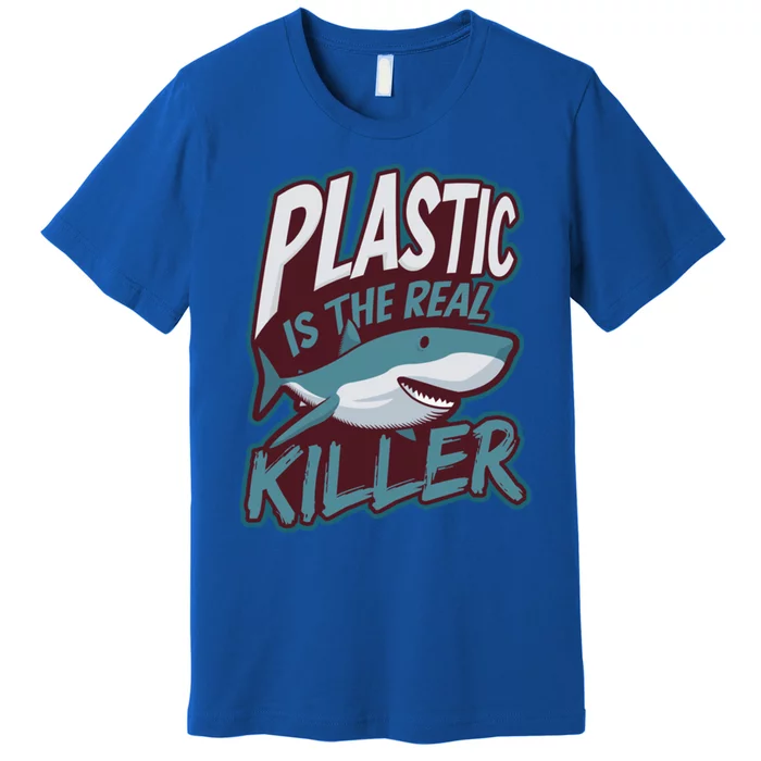 Plastic Is The Real Killer Design Shark Lover Cute Gift Premium T-Shirt