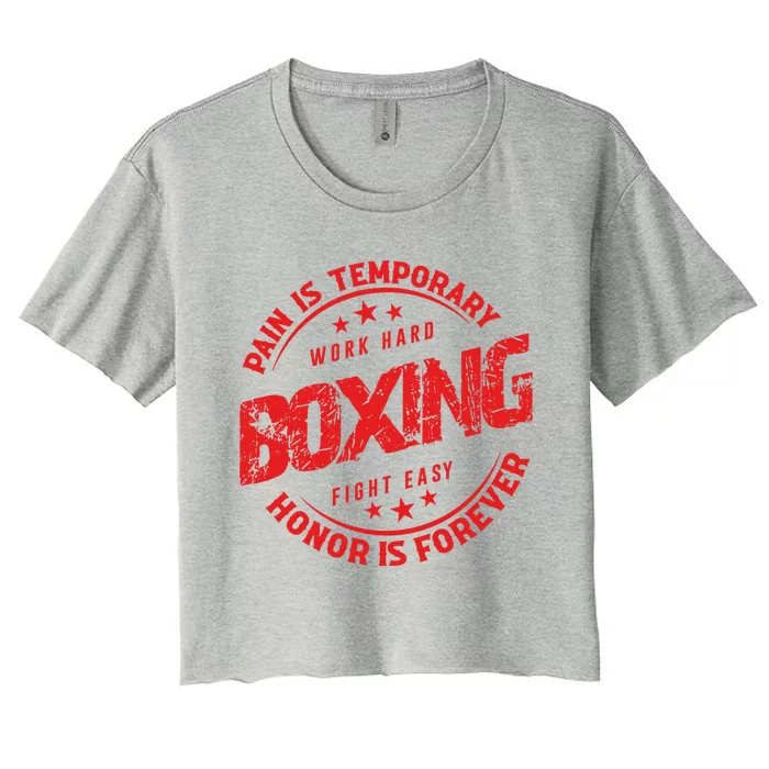 Pain Is Temporary Work Hard Boxing Fight Easy Honor Forever Gift Women's Crop Top Tee