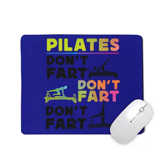 Pilates Instructor Teacher Watercolor Pilates Don't Fart Gift Mousepad